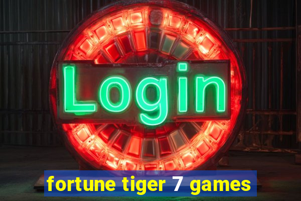 fortune tiger 7 games